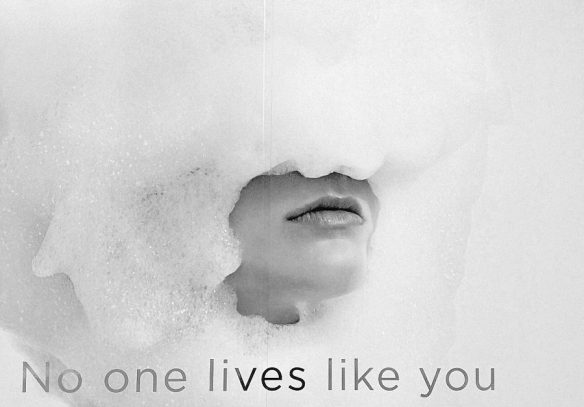 no one lives like you